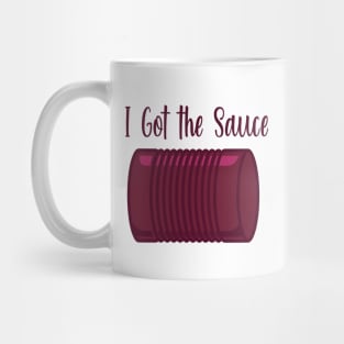 I Got the Sauce Mug